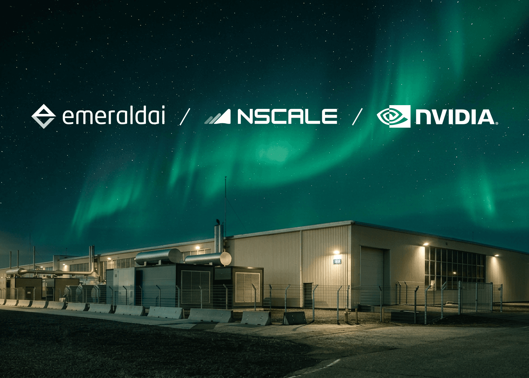 Nscale AI factory building in Iceland under the northern lights, with Emerald AI, Nscale and NVIDIA logos